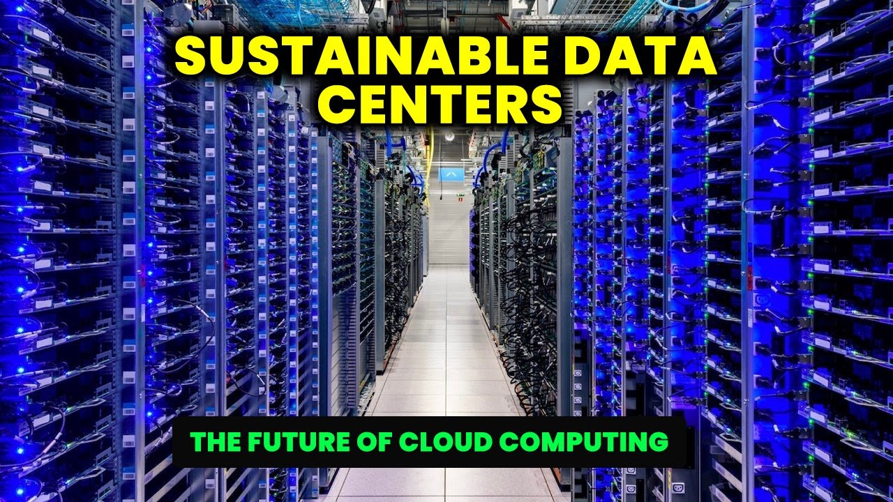 Sustainable Data Centers  The Future of  Cloud Computing