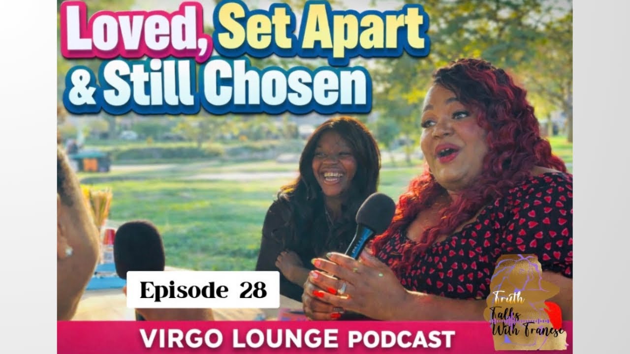 Loved, Set Apart & Still Chosen #girltalk #podcast
