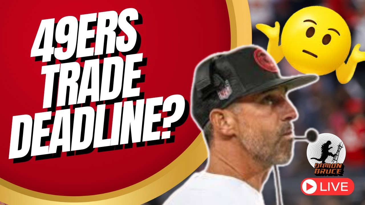 49ers Trade Deadline Was Quiet