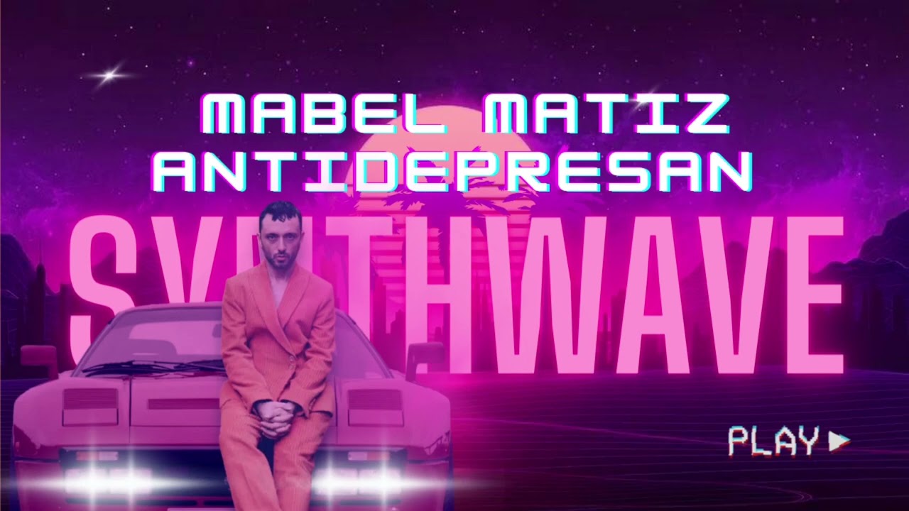 Mabel Matiz - Antidepresan Synthwave