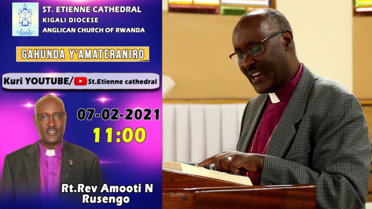 7 February 2021 St. Etienne Kinyarwanda Service;  Ubutumwa Bwiza;  Bishop Nathan Amooti