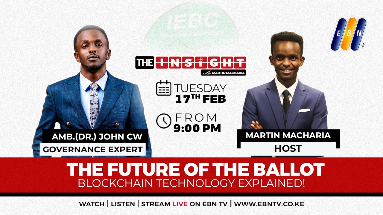THE INSIGHT WITH MARTIN MACHARIA || THE FUTURE OF THE BALLOT FT AMB(DR.) JOHN CW