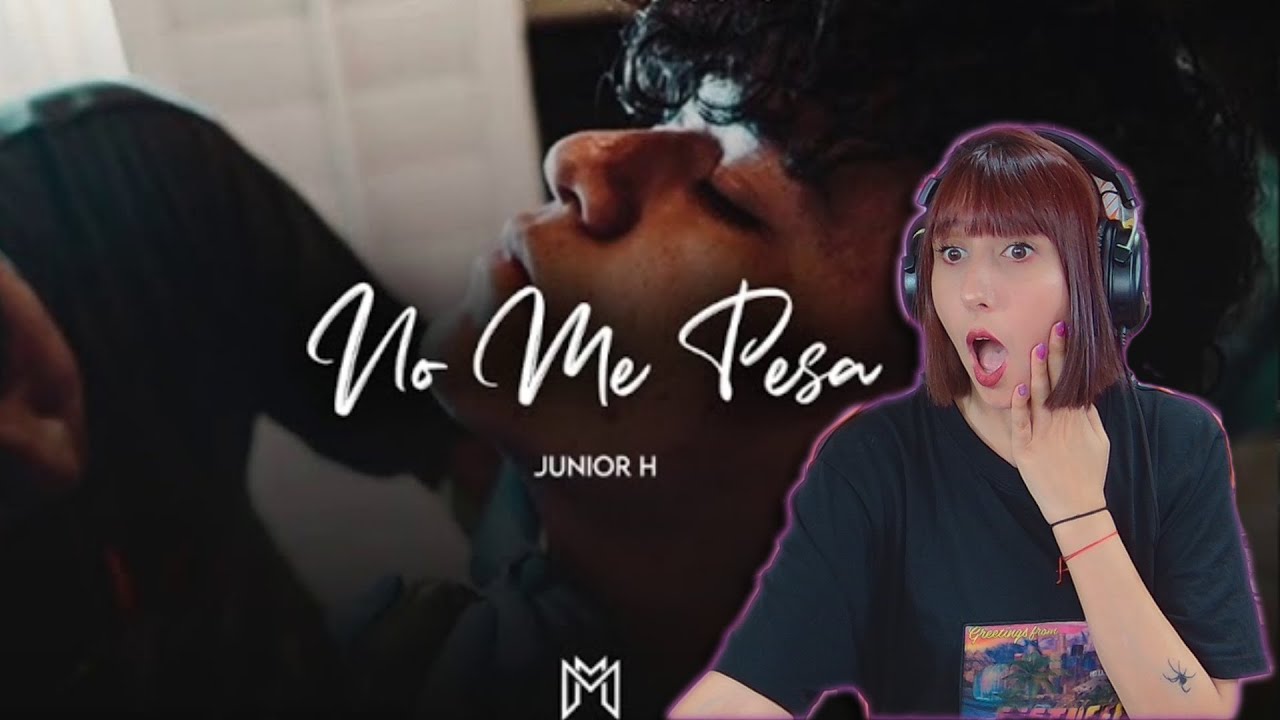 (REACCIÓN)Junior H - No Me Pesa