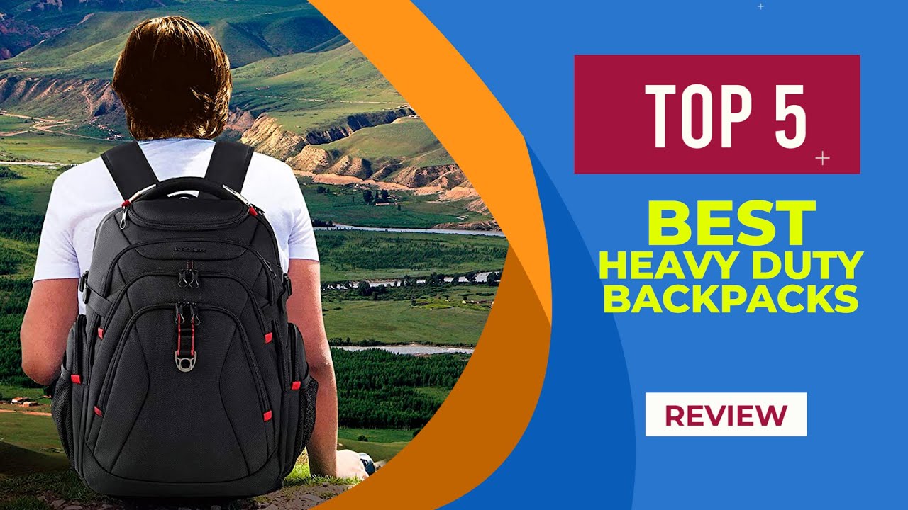 The 5 Best Heavy Duty Backpacks Reviews for 2025 ( Top Rated Models )