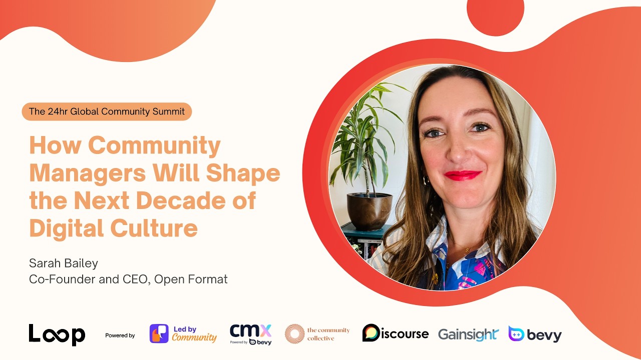 How Community Managers Will Shape the Next Decade of Digital Culture | Sarah Bailey @ Loop: 2025