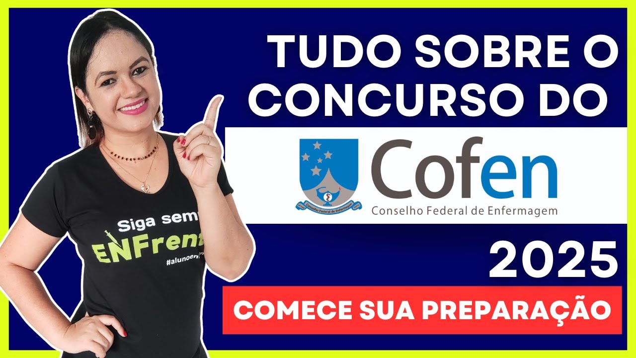 Tudo sobre o Concurso do COFEN 2025 (Enfermeiros)