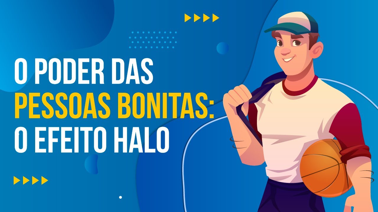 O PODER DAS PESSOAS BONITAS: O EFEITO HALO