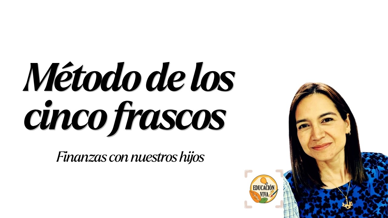 Método de los Cinco Frascos - Finanzas con Nuestros Hijos