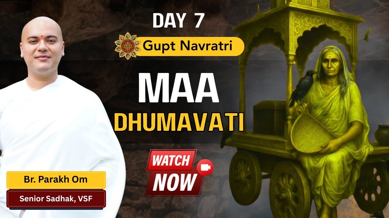 Day 7 – Gupt Navratri 2025: Maa Dhumavati – The Most Misunderstood Goddess | Brahmachari Parakh Om