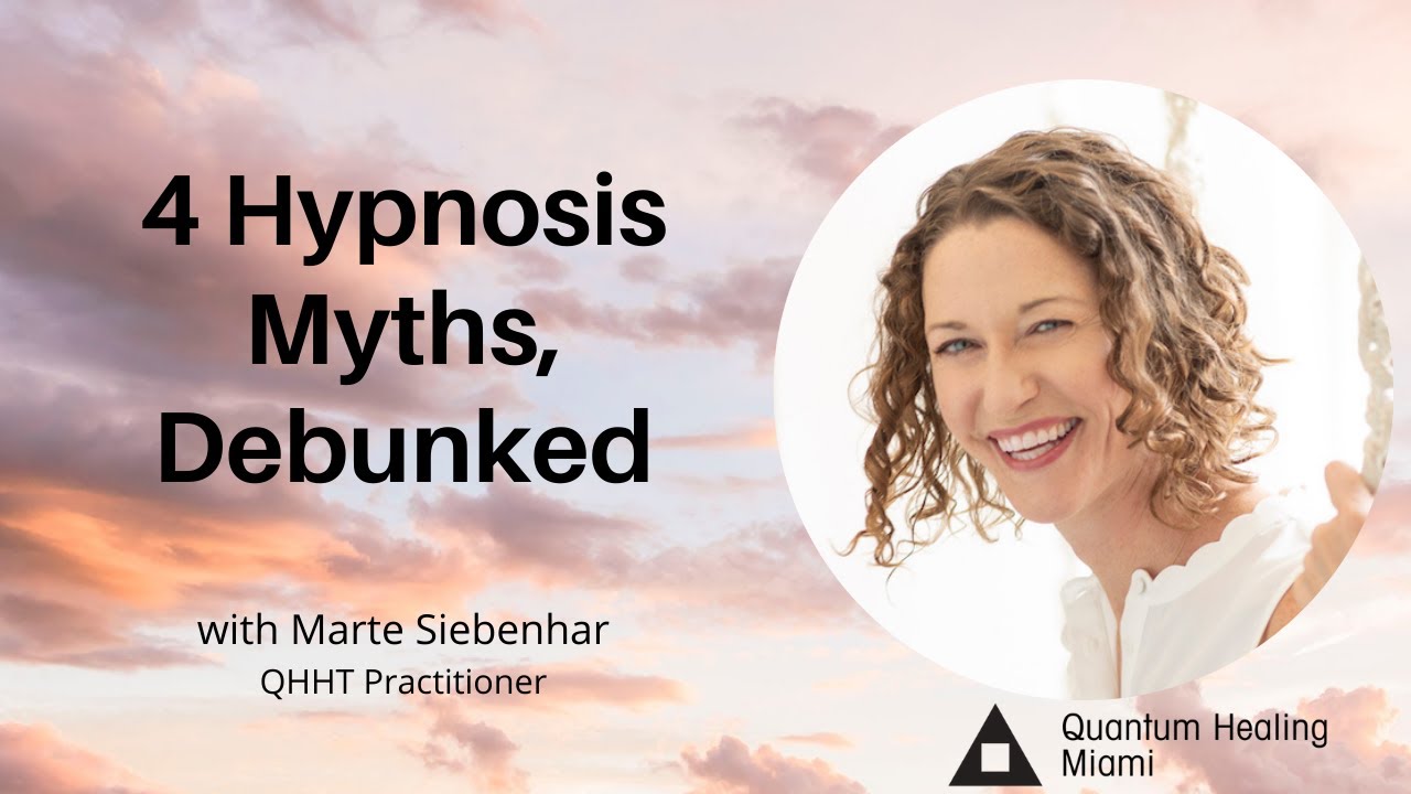 4 Hypnosis Myths, Debunked - Chronicles of a QHHT Practitioner with Marte Siebenhar