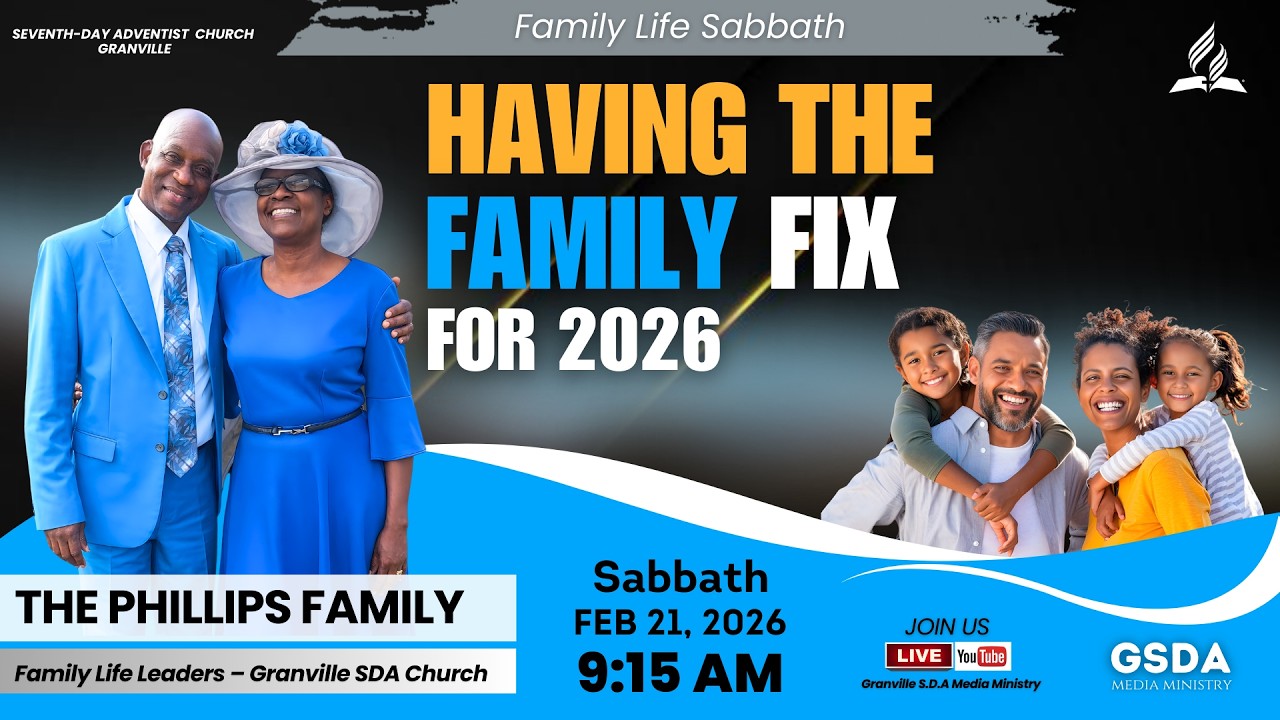 Granville SDA || Family Life Sabbath || The Phillips Family || Sabbath Feb 14, 2026