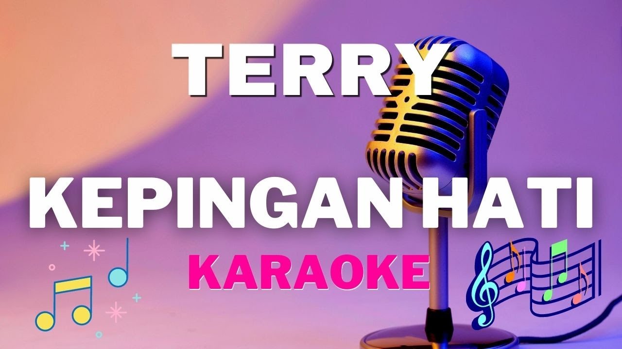 TERRY - Kepingan hati ( Karaoke version ) - tanpa vocal