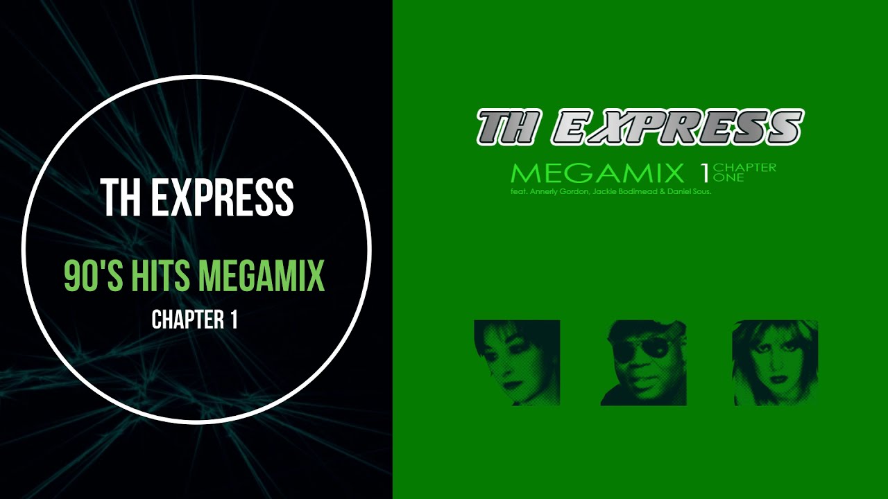 T.H. EXPRESS megamix chapter 1: Annerly Gordon, Jackie Bodimead & Daniel Sous
