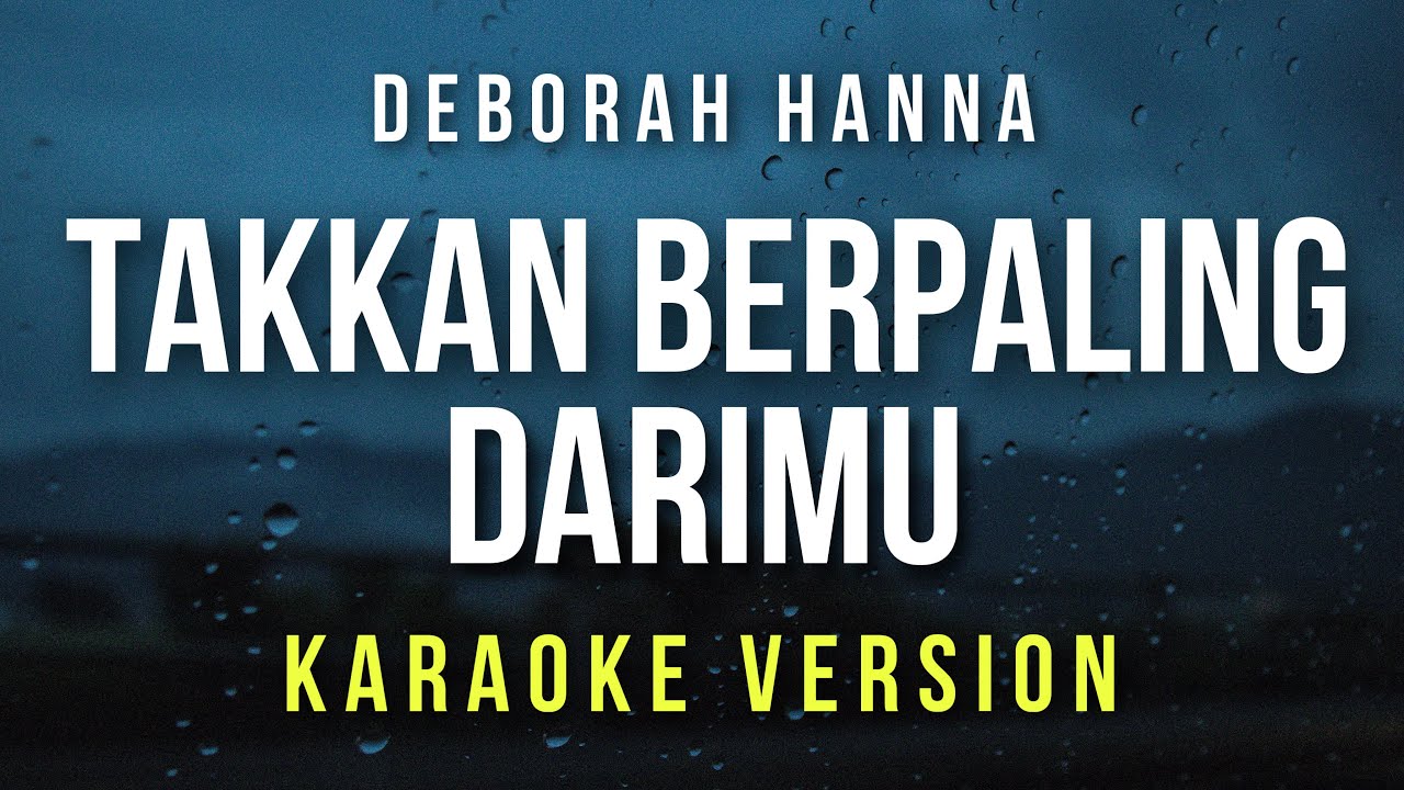 Takkan Berpaling DariMu - Deborah Hanna (Karaoke)