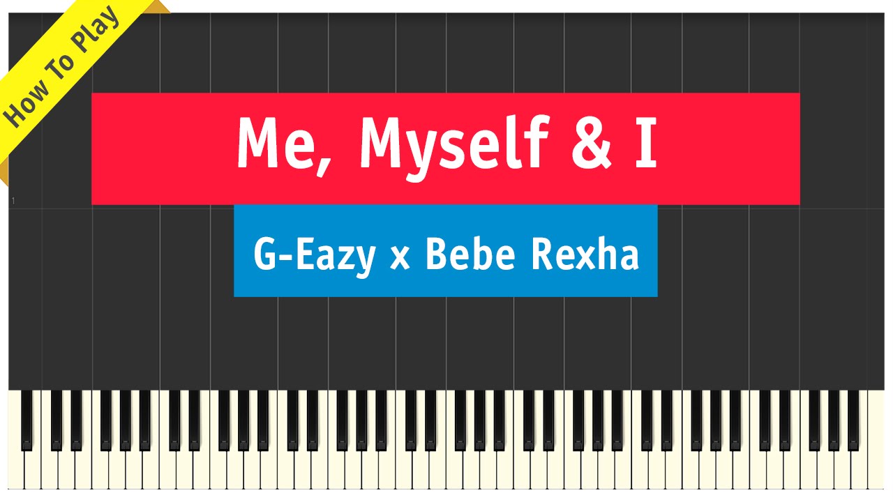 G-Eazy x Bebe Rexha - Me Myself & I - Piano Cover (How To Play)