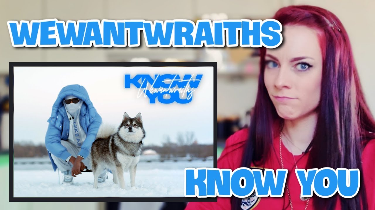 WEWANTWRAITHS - KNOW YOU | UK REACTION 🇬🇧 🥶🥶
