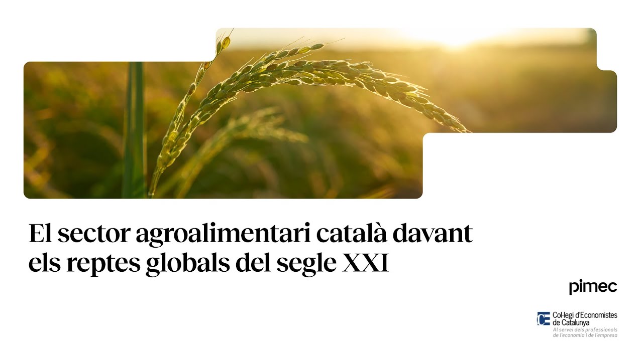 El sector agroalimentari català davant els reptes globals del segle XXI