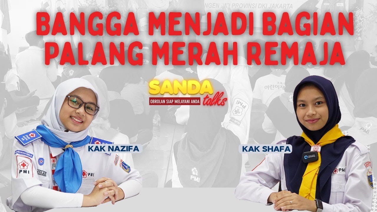 Yuk Cari Tau Tentang Palang Merah Remaja! | Sanda Talks Eps. 12