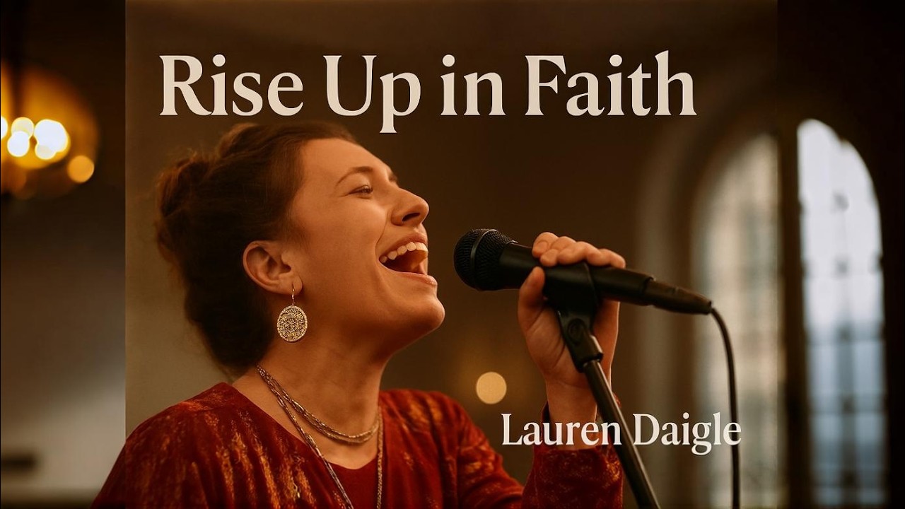 Lauren Daigle~Rise Up in Faith 🙏 Powerful Worship Song | Emotional Christian Gospel 2026✝️