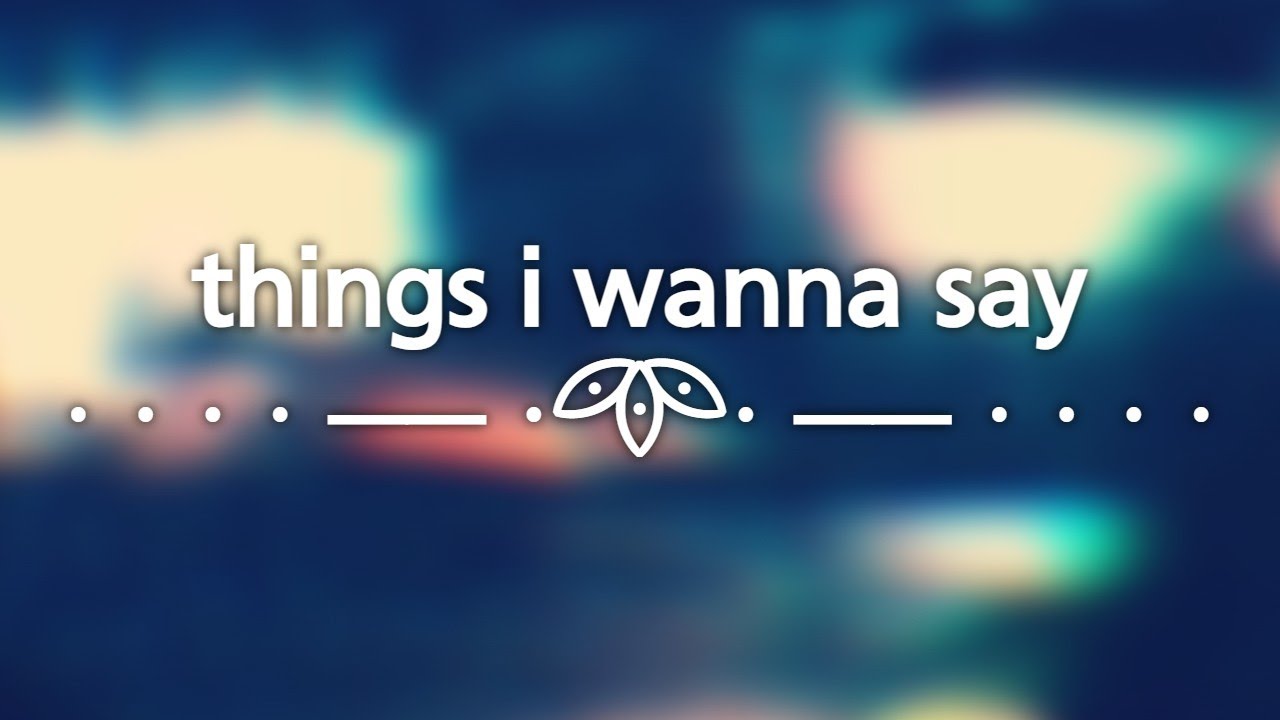 ♬⋆.˚ Vxrto. - things i wanna say ༉‧₊˚.