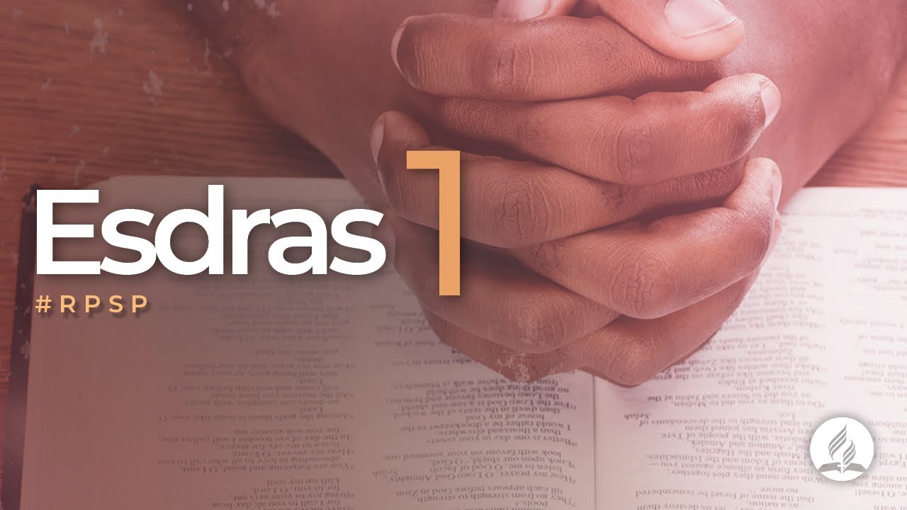 Esdras 1 -  Reavivados Por Sua Palavra | #RPSP