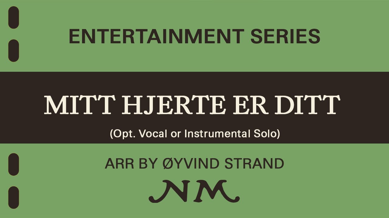 Mitt hjerte er ditt - arr: Øyvind Strand. Available for Concert Band, Grade 3,5