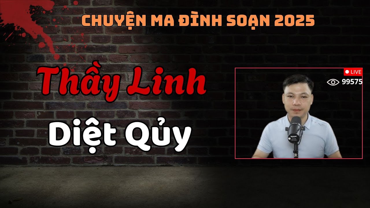 Truyện Ma Có Thật : THẦY LINH DIỆT QUỶ | Chuyện Ma Đình Soạn 2025