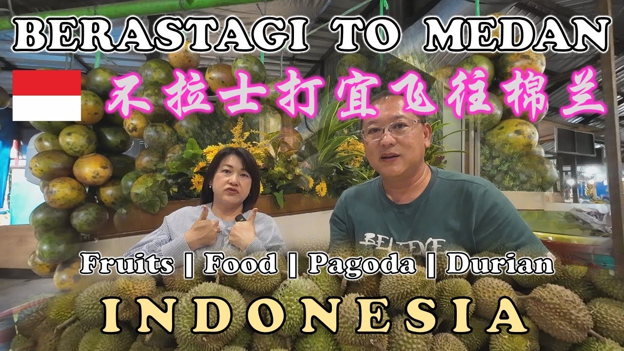 Berastagi to Medan | 不拉士打宜飞往棉兰  | FRUITS MARKET | PAGODA | PADANG FOOD | WAJIR SEAFOOD | INDONESIA