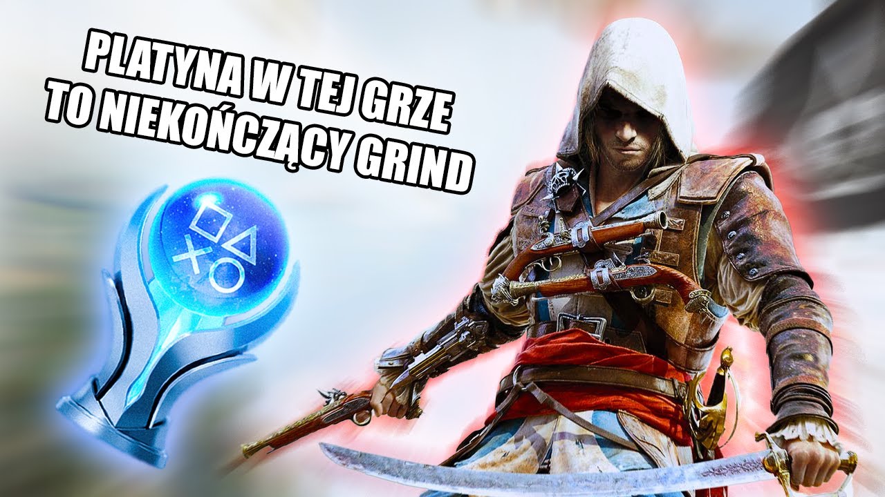 Platyna w ASSASSIN'S CREED IV: BLACK FLAG to NIEKOŃCZĄCY GRIND