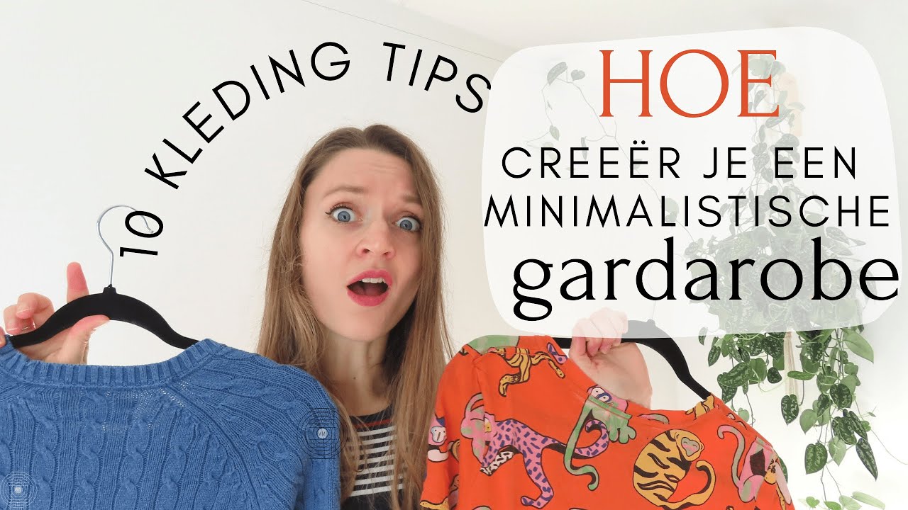 10 BASICS VOOR EEN GOEDE KLEDINGKAST/ CAPSULE WARDROBE | 10 KLEDING TIPS
