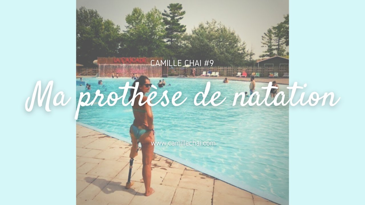 Camille Chai #9-Ma prothèse de natation