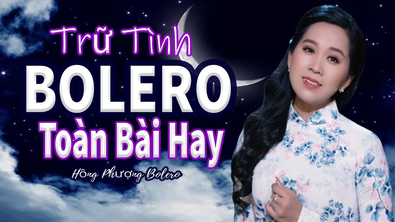 LK Đêm Buồn Tỉnh Lẻ 🔥 Hồng Phượng ♪ Trữ Tình BOLERO Bất Hủ Ngọt Lịm TOÀN BÀI HAY