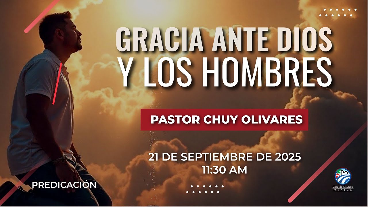 Chuy Olivares - Gracia ante Dios y los hombres