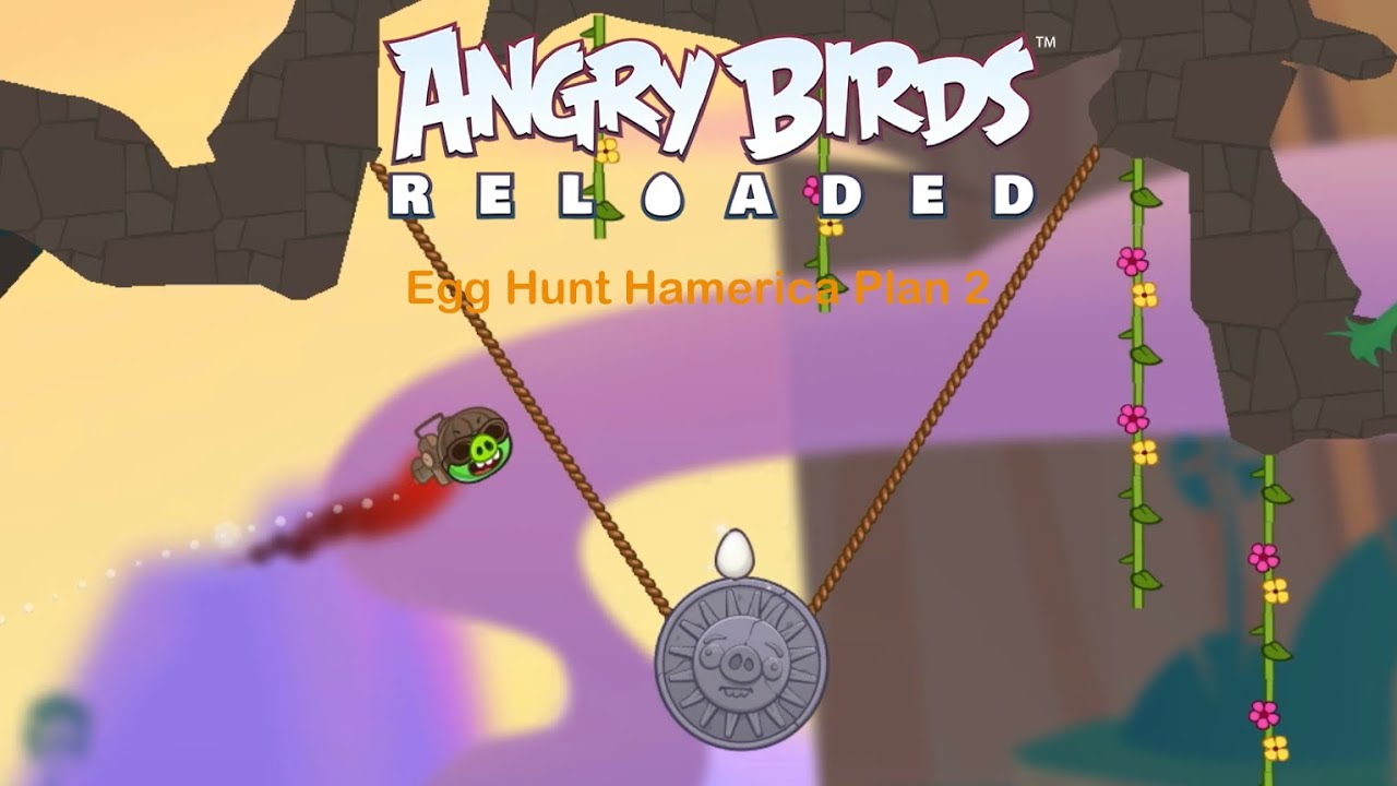 Angry Birds Reloaded Egg Hunt Hamerica Plan 2 Gameplay