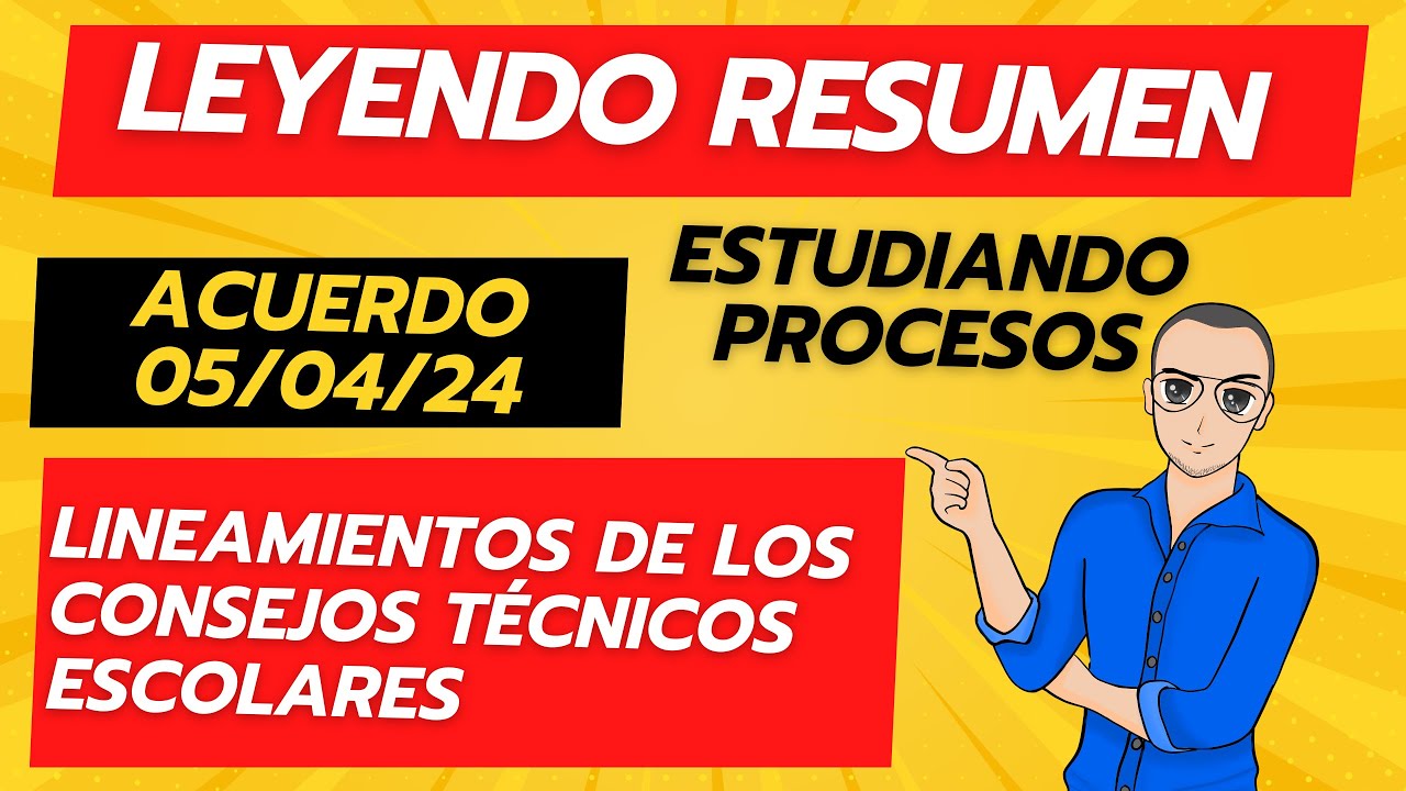 Resumen: Acuerdo 05/04/24 Lineamientos del Consejo Técnico Escolar │admisión, horizontal y vertical