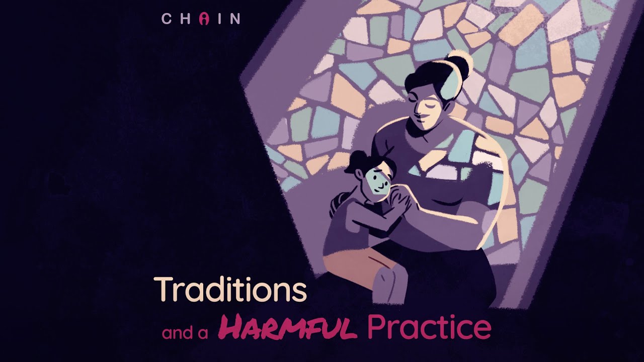 Traditions and a Harmful Practice | Chain for Change Campaign – Female Genital Mutilation | English