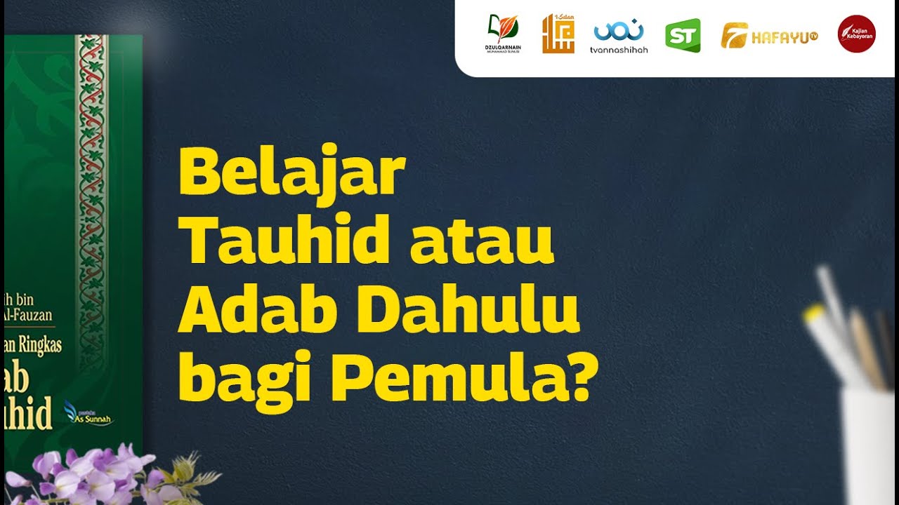 Belajar Tauhid atau Adab Dahulu Bagi Pemula