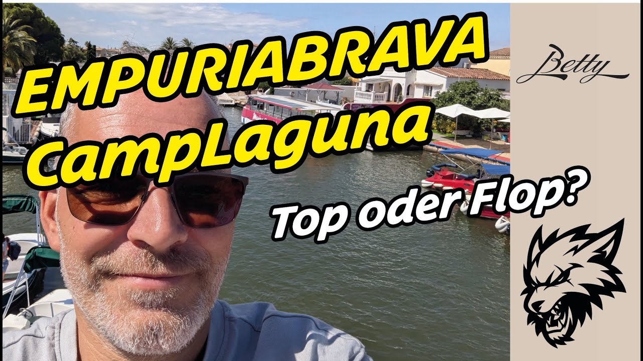 Camping LAGUNA in Empuriabrava Costa Brava Spanien: Top oder Flop? Hier das Fazit!