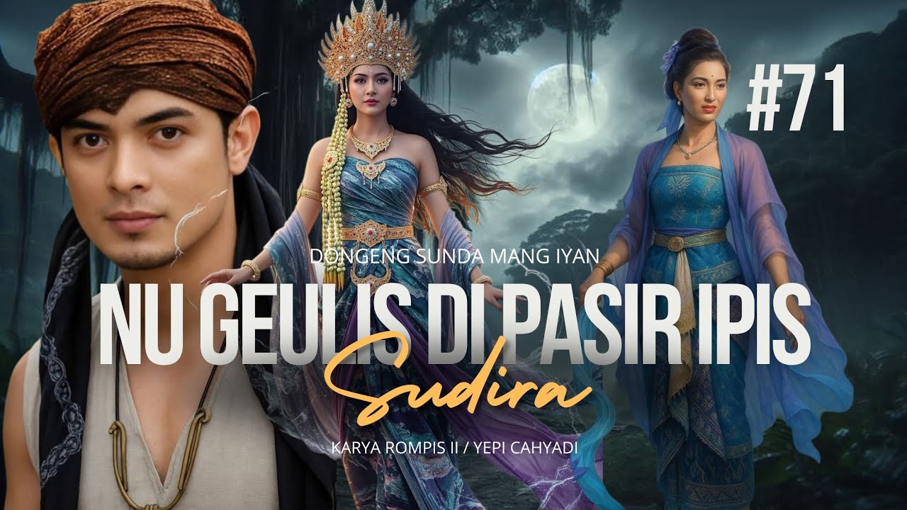 NU GEULIS DI PASIR IPIS #71 | DONGENG SUNDA MANG IYAN