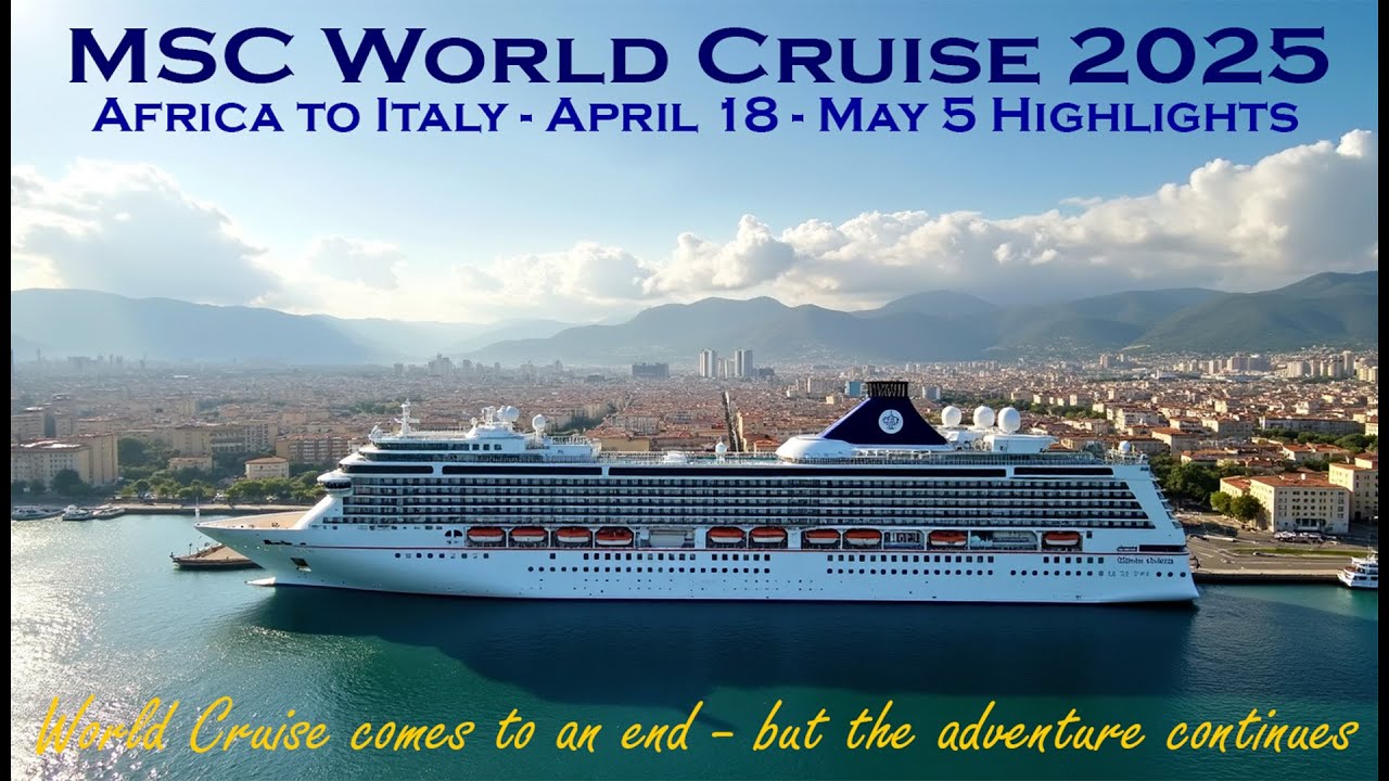 MSC World Cruise - April 18 - May 5, 2025  Highlights