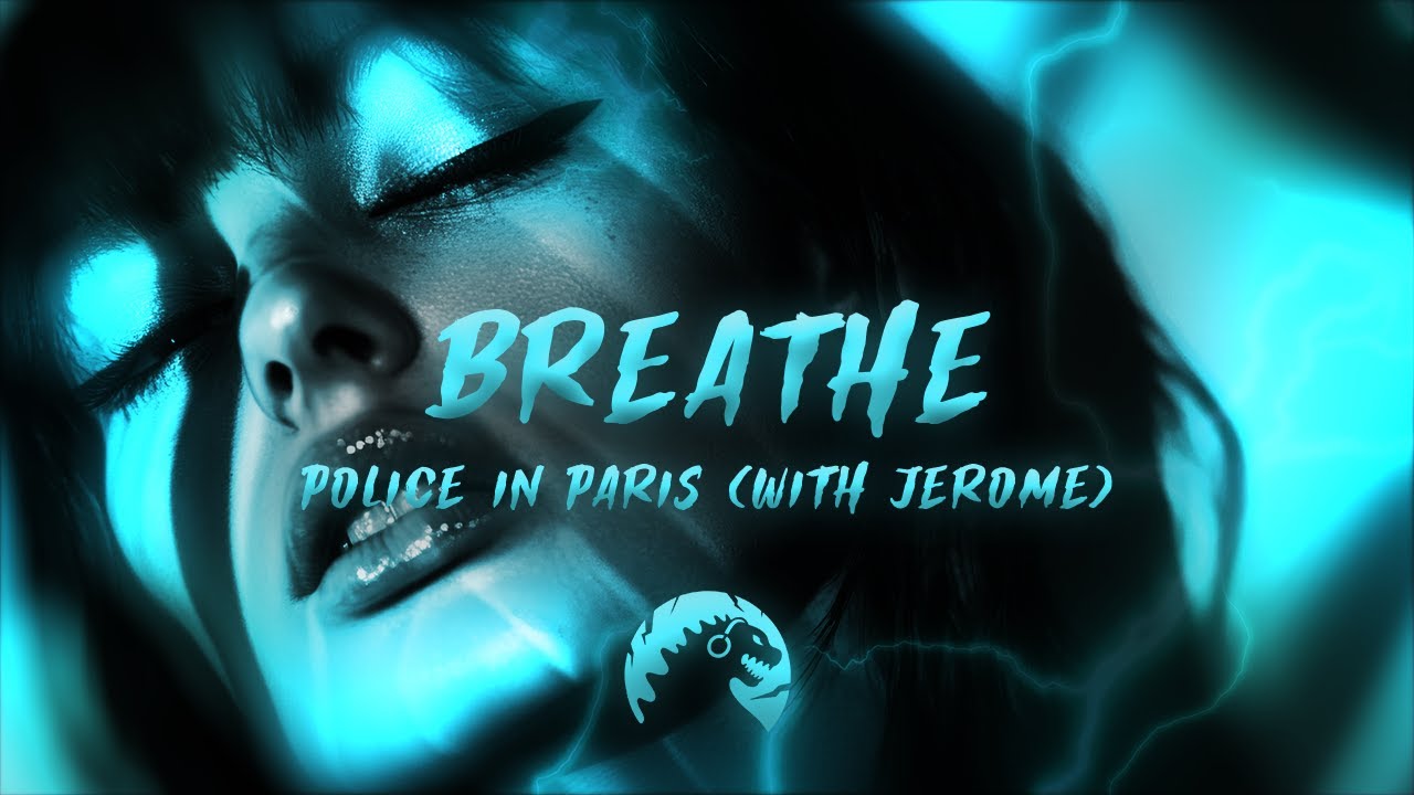 Police In Paris - Breathe (with Jerome)