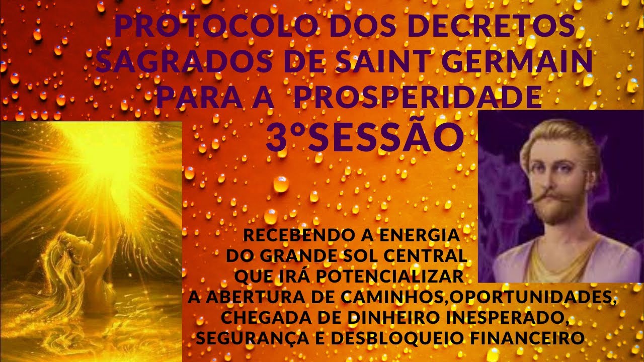 Protocolo dos Decretos Sagrados de Saint Germain para Prosperidade 3°SESSÃO