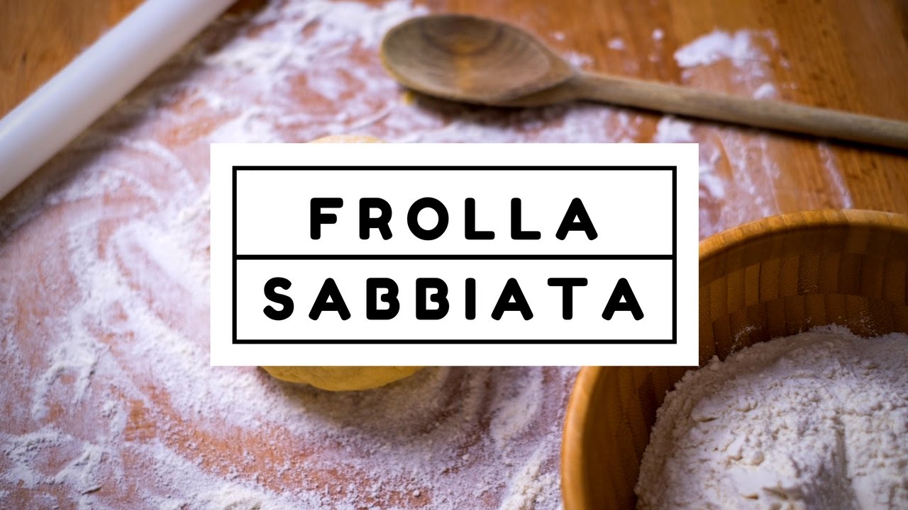 Pasta frolla sabl&eacute; - ricetta perfetta da fare a casa con la sabbiatura