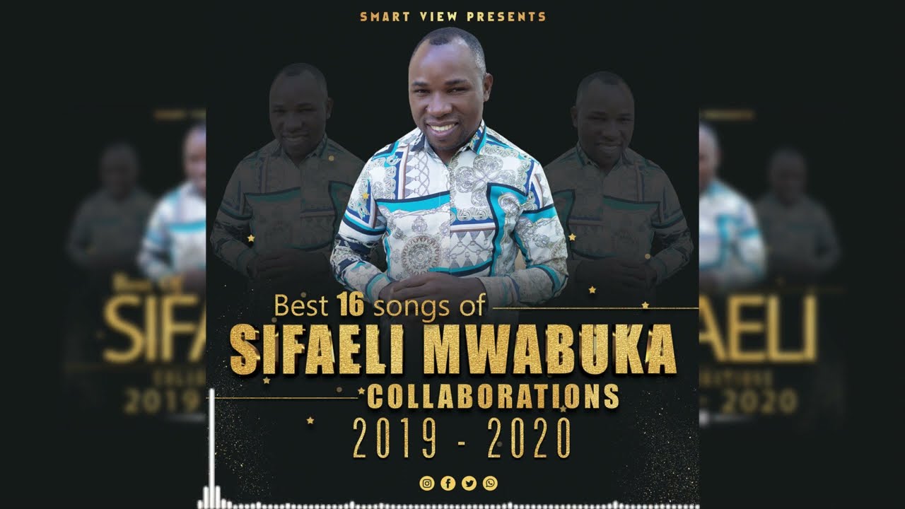 BEST 16 SONGS OF SIFAELI MWABUKA COLABORATIONS ENJOY NOW