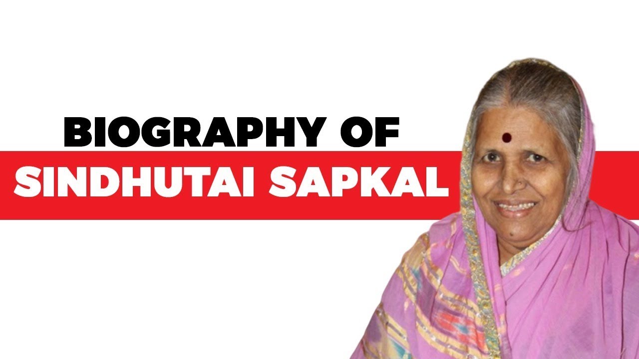 Biography of Sindhutai Sapkal, Indian social worker and activist known as Mother of Orphans