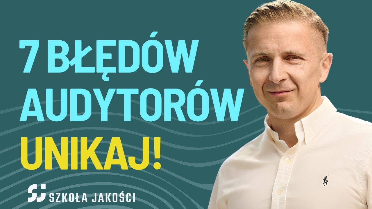 Audyt dla początkujących - 7 błędów audytorów | Jak przeprowadzić audyt poprawnie