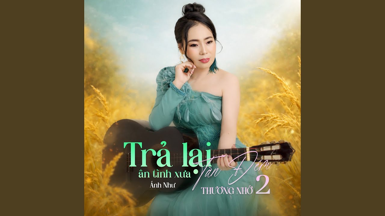 Trả Lại Ân Tình Xưa / Tàn Đêm Thương Nhớ 2