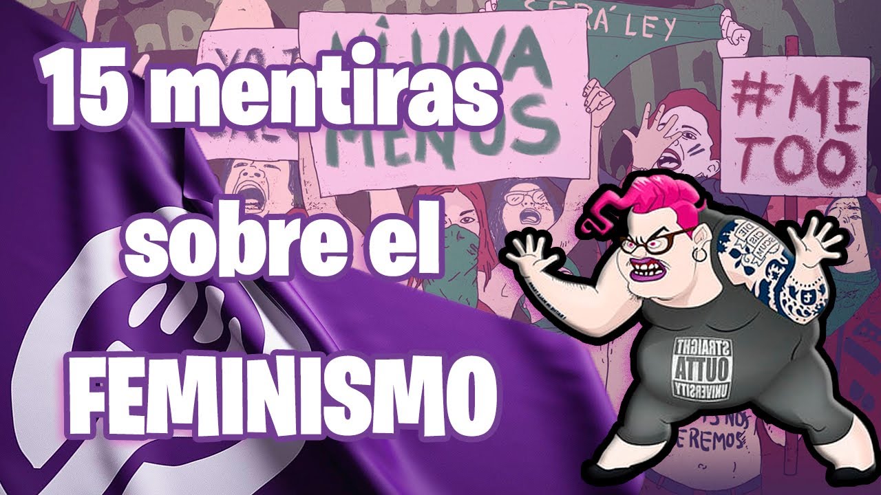 Top 15 mentiras sobre el FEMINISMO