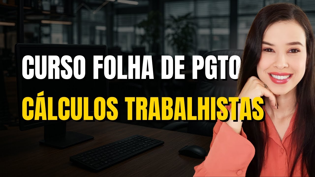 Aula 7: Cálculos trabalhistas | CURSO FOLHA DE PAGAMENTO