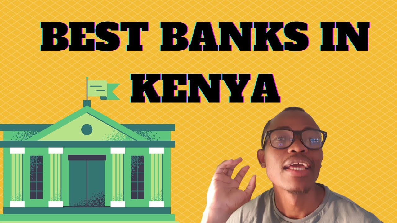 BEST (TOP) BANKS IN KENYA FOR ALL BANKING SERVICES